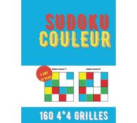 Sudoku CouleurBook for Kids: 160 4*4 grids to solve by coloring - an Innovative and Fun Introduction to Sudoku with solutions