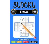 SUDOKU CROISÉ - 200 grilles: Niveau facile à diabolique