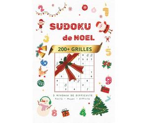Sudoku de Noël - 200+ grilles - 3 Niveaux: Le Cadeau Idéal pour un Moment de Calme et de Logique