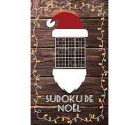 Sudoku de Noël: Cahier de vacances adulte spécial Noël - 200 Sudokus du facile à l’extrême | Petit format pratique et idée cadeau originale