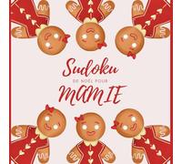 Sudoku de Noël pour MAMIE: 132 Des Énigmes de Noël pour des Heures de Plaisir Cérébral!