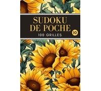 Sudoku de Poche: 100 Grilles avec Solutions - Facile, Moyen, Difficile - Format Compact pour le Voyage - Volume 10