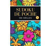 Sudoku de Poche: 100 Grilles avec Solutions - Facile, Moyen, Difficile - Format Compact pour le Voyage - Volume 1