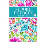 Sudoku de Poche: 100 Grilles avec Solutions - Facile, Moyen, Difficile - Format Compact pour le Voyage - Volume 7