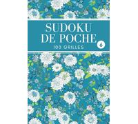 Sudoku de Poche: 100 Grilles avec Solutions - Facile, Moyen, Difficile - Format Compact pour le Voyage - Volume 6