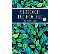 Sudoku de Poche: 100 Grilles avec Solutions - Facile, Moyen, Difficile - Format Compact pour le Voyage - Volume 11