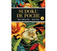 Sudoku de Poche: 100 Grilles avec Solutions - Moyen - Format Compact pour le Voyage - Volume 1