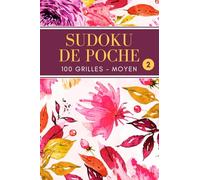 Sudoku de Poche: 100 Grilles avec Solutions - Moyen - Format Compact pour le Voyage - Volume 2