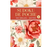 Sudoku de Poche: 100 Grilles avec Solutions - Moyen - Format Compact pour le Voyage - Volume 5
