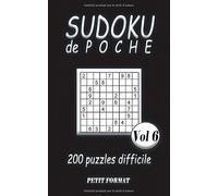 Sudoku de poche 200 puzzles difficile petit format vol 6: carnet d'activités de SUDOKU avec 200 planches de niveau difficile en petit format 5*8 ... un cadeau , des voyages , des vaccances .