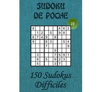 Sudoku de Poche pour adultes - Niveau Difficile - N°14: 150 grilles de Sudokus Difficiles avec solutions - Livre de jeux de Sudokus au format poche ... dans le train, en voyage, en vacances,…