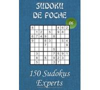 Sudoku de Poche pour adultes - Niveau Expert - N°06: 150 grilles de Sudokus Experts avec solutions - Livre de jeux de Sudokus au format poche (A6 - ... dans le train, en voyage, en vacances,…