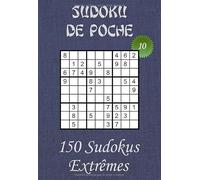Sudoku de Poche pour adultes - Niveau Extrême - N°10: 150 grilles de Sudokus Extrêmes avec solutions - Livre de jeux de Sudokus au format poche (A6 - ... dans le train, en voyage, en vacances,…