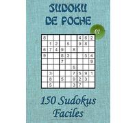Sudoku de Poche pour adultes - Niveau Facile - N°01: 150 grilles de Sudokus Faciles avec solutions - Livre de jeux de Sudokus au format poche (A6 - ... dans le train, en voyage, en vacances,…