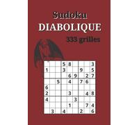 Sudoku DIABOLIQUE 333 grilles: Bienvenue dans l'enfer du sudoku