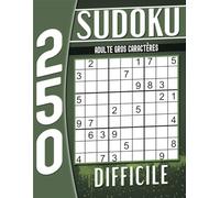 Sudoku Difficile Adulte Gros Caractères: 250 Grande Grilles avec Solutions.
