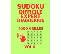 Sudoku Difficile pour Adultes. Difficile + Expert + Diabolique. Grand Format, 8 Grilles par Page.: 1000 Grilles. Gros Caractères. Volume 6