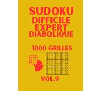Sudoku Difficile pour Adultes. Difficile + Expert + Diabolique. Grand Format, 8 Grilles par Page.: 1000 Grilles. Gros Caractères. Volume 9