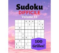 Sudoku Difficile Volume 13: 100 Grilles de Sudoku pour Adultes | Gros Caractères | Niveau Difficile | Solutions à la Fin | 8'' x 10''