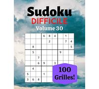 Sudoku Difficile Volume 30: 100 Grilles de Sudoku pour Adultes | Gros Caractères | Niveau Difficile | Solutions à la Fin | 8'' x 10''
