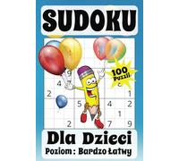 Sudoku Dla Dzieci: Super Proste Sudoku Zabawa z Liczbami na Każdej Stronie!
