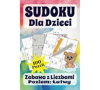 Sudoku Dla Dzieci: Zabawa z Liczbami: Łatwe Sudoku Dla Dzieci