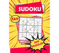 Sudoku Easy 500 Puzzles: Sudoku Puzzle Book - 500 Puzzles and Solutions - Easy Level - Volume 1. Tons of Fun for your Brain!