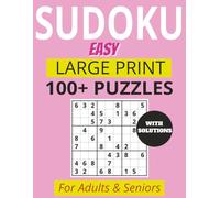 Sudoku Easy Large Print for Adults & Seniors: 100+ Easy Sudoku Puzzles with Solutions - Brain Game in Large Print for Relaxation