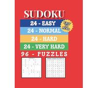 SUDOKU EASY, NORMAL, HARD, VERY HARD 96 PUZZLES: Large Print Sudoku for All Skill Levels - Easy, Normal, Hard, and 12x12 Very Hard | Sudoku Challenge ... to Experts |Big Puzzle Book 8.5" X 11"