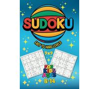 Sudoku Easy to Hard Levels for Kids: 150 Brain-Boosting 9x9 grid Puzzles for Enhancing Logical Thinking, Focus, and Cognitive Development for Children 8-14