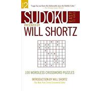 Sudoku Easy To Hard Presented By Will Shortz, Volume 2: 100 Wordless Crossword Puzzles