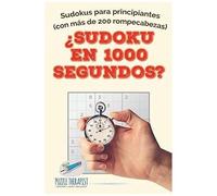 ¿Sudoku En 1000 Segundos? Sudokus Para Principiantes (Con Más De 200 Rompecabezas)