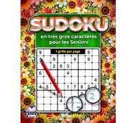 Sudoku en très gros caractères pour les seniors : 1 grille par page pour une lecture facile et un exercice cérébral relaxant: Conçu avec des chiffres ... grandes grilles pour les adultes malvoyants