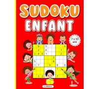 SUDOKU ENFANT: 300 Sudokus pour enfants de 7 à 10 ans, avec solutions, 3 niveaux de difficultés.