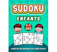 Sudoku Enfant 4-5 Ans: Livre de jeu Sudoku 4x4 Très Facile pour Enfants Dés 4 Ans avec Solutions