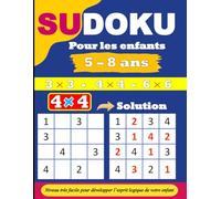 Sudoku Enfant 5-8 ans: 320 Grilles - Facile, Moyen et Difficile - Solutions Incluses: 3×3, 4x4, 6x6, - 320 grilles de sudoku avec difficulté croissante
