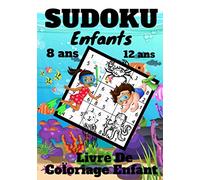 sudoku enfant 8 ans - 12 ans | livre de coloriage enfant |: sudoku enfant jeu |140 grilles sodoku 9x9 avec solutions | cahier d'activité 8 ans à 12 ... sudoku enfants - | facile - moyen - diffcile.