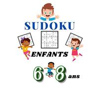 SUDOKU Enfants 6-8 ans: 200 Sodoku Pour Enfant De 6-8 ans Intelligents - Avec Solutions , Niveau Facile ⎪ Jeux De Société Educatifs ⎪Jeu De Logique Réflexion ⎪Grand Format 8.5x11 Pouces.