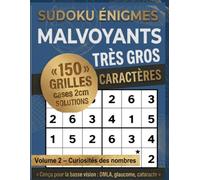 Sudoku Énigmes Malvoyants Très Gros Caractères: Volume 2 - Curiosités des nombres | 150 grilles de sudoku 6x6 faciles pour senior et adulte | Une ... la basse vision : DMLA, glaucome, cataracte