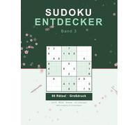 Sudoku Entdecker: Band 3: 90 Rätsel Großdruck für Erwachsene - Leicht bis Schwer - mit Lösungen