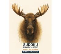 sudoku erwachsene mittel bis schwer: Großdruck mit Lösungen & Elch-Design