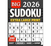 Sudoku Extra Large Print for Adults & Seniors: 200 Puzzles - Easy, Medium, Hard, Expert Levels, One Puzzle Per Page, With Solutions