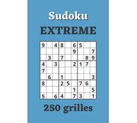Sudoku EXTREME 250 grilles: Niveaux très difficile, pour adultes experts