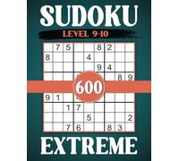 Sudoku Extreme Level 9-10: 600 Puzzles for Experts with Solutions