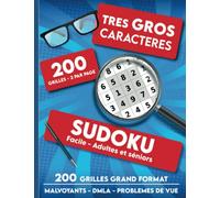Sudoku Facile adultes et séniors - 200 grilles grand format - Très gros caractères - Malvoyants - DMLA - Problèmes de vue: 2 Grandes grilles faciles ... - Idée cadeau pour personnes âgées à Noel