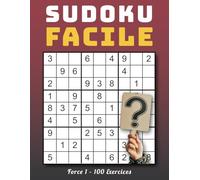 Sudoku Facile Force 1 - 100 Exercices: Développement de la Concentration avec des Défis Progressifs