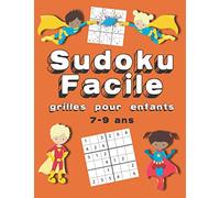 Sudoku Facile Grilles Pour Enfants: 150+ Grilles de Sudoku | 7-9 Ans | Gros Caractères