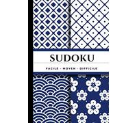 SUDOKU Facile - Moyen - Difficile: 120 grilles. Gros caractères. La superstar des jeux japonais enfin dans un joli carnet! Pour offrir ou se faire plaisir.