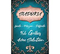 SUDOKU Facile - Moyen - Difficile 156 Grilles Avec Solution: Cahier de sudoku 9 x 9, jeu de logique, relaxant & éducatif/Format poche/ 117 pages ... idéal pour les vacances et le temps libre.