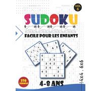 Sudoku facile pour les enfants 4-8 ans: Livre de Jeux et d'activités | 270 Grilles de Sudokus faciles pour enfants avec solutions 4x4 et 6x6 | cadeau fille garçon, Entraîne la Mémoire et la Logique